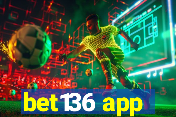 bet136 app